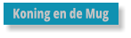 Koning en de Mug