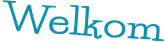 Welkom