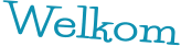 Welkom